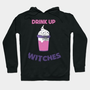 Drink Up Witches Hoodie